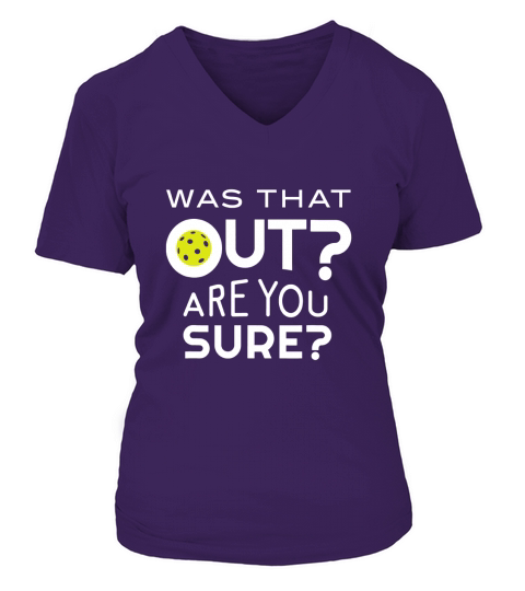 Was That Out Are You Sure Pickleball V-neck T-Shirt Woman