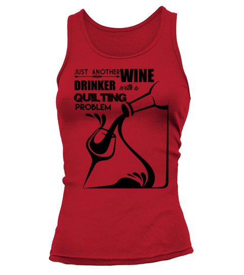 Just Another Wine Drinker With A Quilting Shirt Women's Tank Top