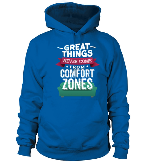 Great things never come from comfort zones Women's Hoodie