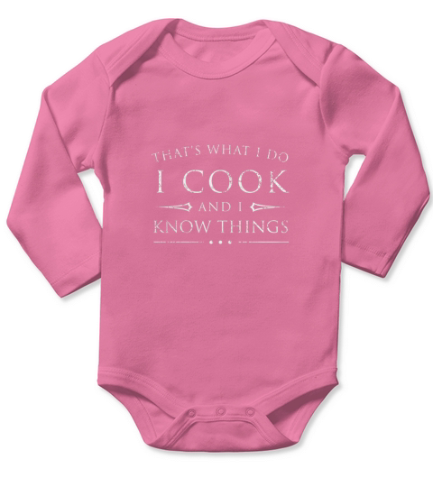 I Cook and I Know Things Shirt Long Sleeve Baby One-Piece
