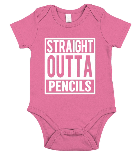 Straight Outta Pencils Funny Teacher Saying Shirt Short Sleeve Baby One-Piece