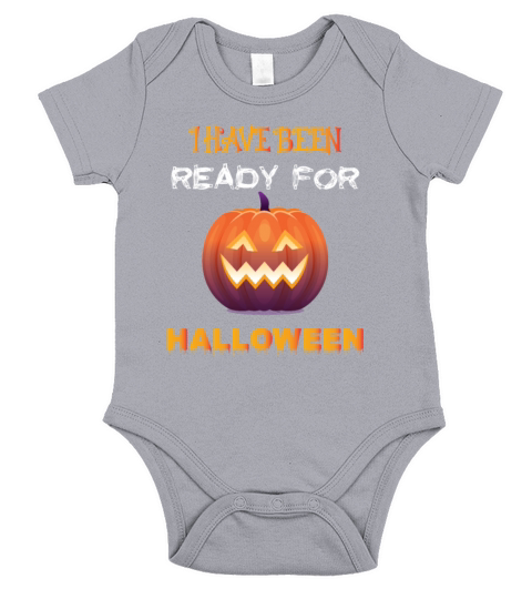 I HAVE BEEN READY FOR HALLOWEEN Short Sleeve Baby One-Piece