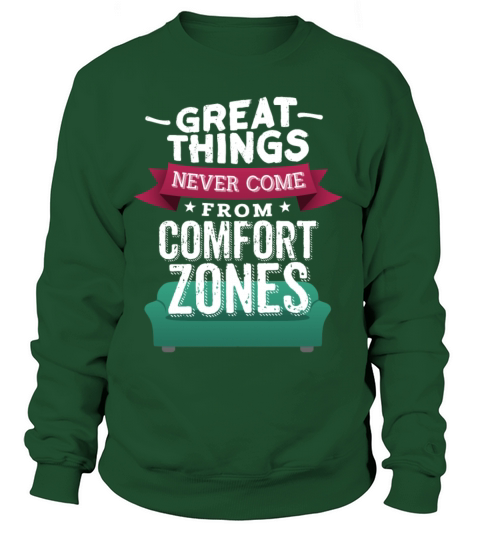 Great things never come from comfort zones Women's Sweatshirt