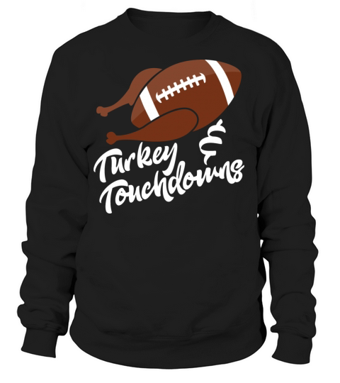 Funny Thanksgiving - Turkey And Touchdowns Humor Women's Sweatshirt