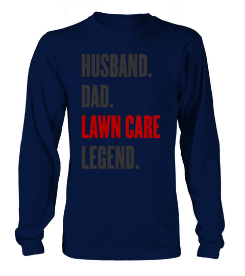 Funny Mens Mowing Husband Dad Lawn Care Legend Ya Men's Long Sleeve