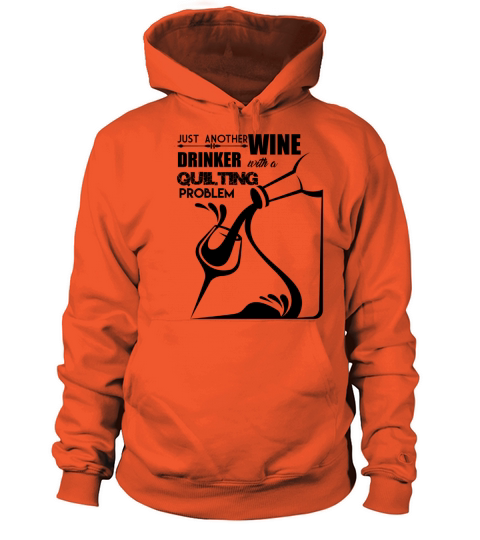 Just Another Wine Drinker With A Quilting Shirt Women's Hoodie