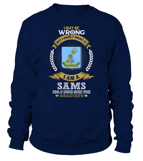 SCHOOL OF ADVANCED MILITARY STUDIES 2017 Sweatshirt Unisex