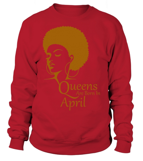 Queens Are Born In April Black Women Birthday Women's Sweatshirt