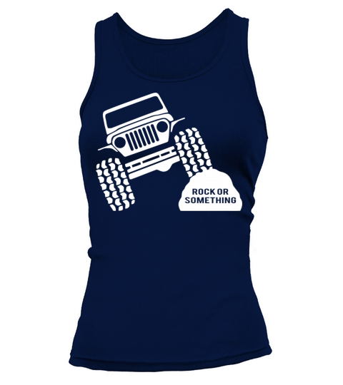 Rock Or Something Jeep Wrangler Women's Tank Top