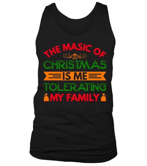 the masic of christmas is me tolerating my family Men's Tank Top