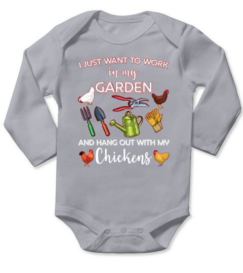 I JUST WANT TO WORK IN MY GARDEN Long Sleeve Baby One-Piece