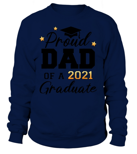 Proud Dad Of A Class Of 2021 Graduate Senior 2021 Women's Sweatshirt