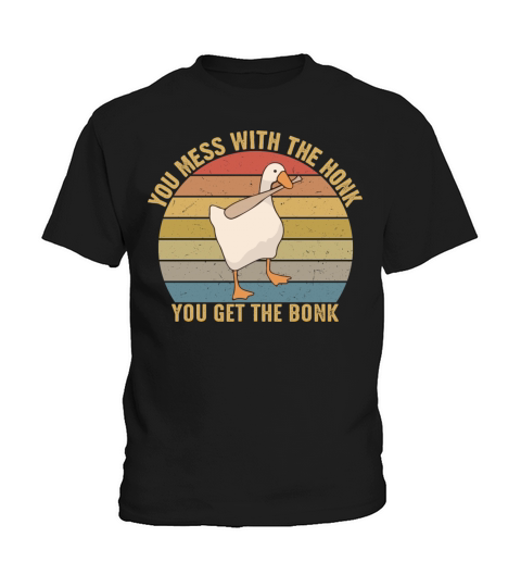 You Mess With The Honk You Get The Bonk Goose Game Kids T-Shirt