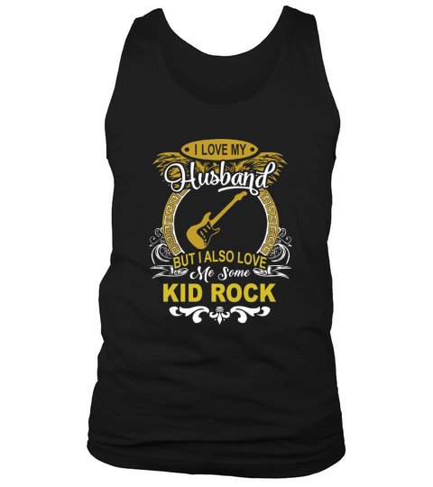 Kid Rock - I love my husband Tank Top Unisex
