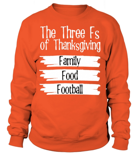 Funny Thanksgiving Three Fs Family Food and Men's Sweatshirt