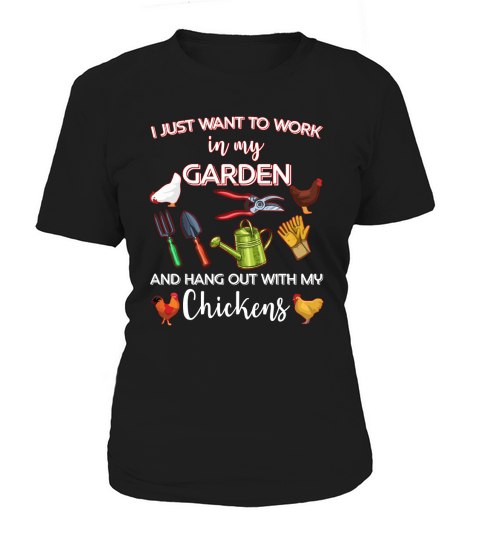 I JUST WANT TO WORK IN MY GARDEN Women's T-Shirt
