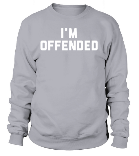 IM OFFENDED Women's Sweatshirt