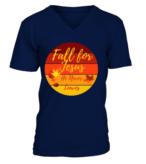 Fall for Jesus He never Leaves Men's V-Neck T-shirt