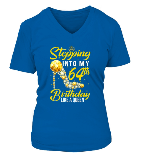 Birthday Stepping Into My 64th Birthday Like A Queen V-neck T-Shirt Woman