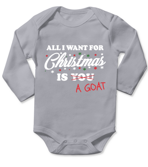 All I Want For Christmas is A Goat Long Sleeve Baby One-Piece