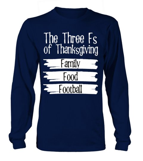 Funny Thanksgiving Three Fs Family Food and Women's Long Sleeve