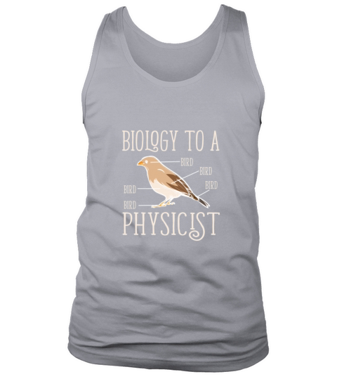 Biology to a Physicist Funny Physics Essential T-S Men's Tank Top
