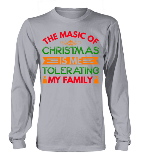the masic of christmas is me tolerating my family Women's Long Sleeve
