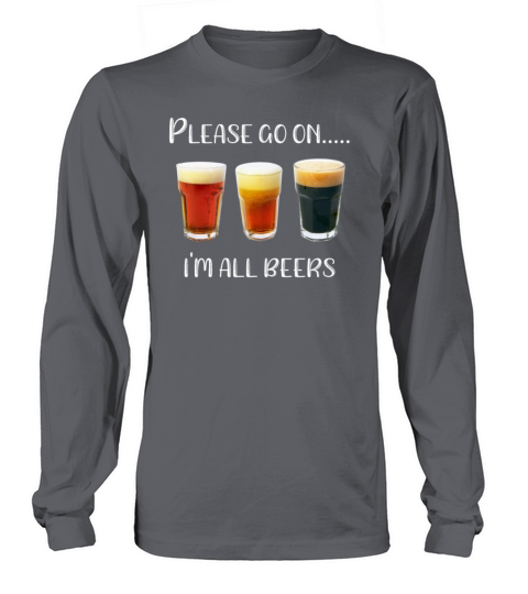 Beer Im all Beers Funny Beer Drinker Craft Beer Women's Long Sleeve