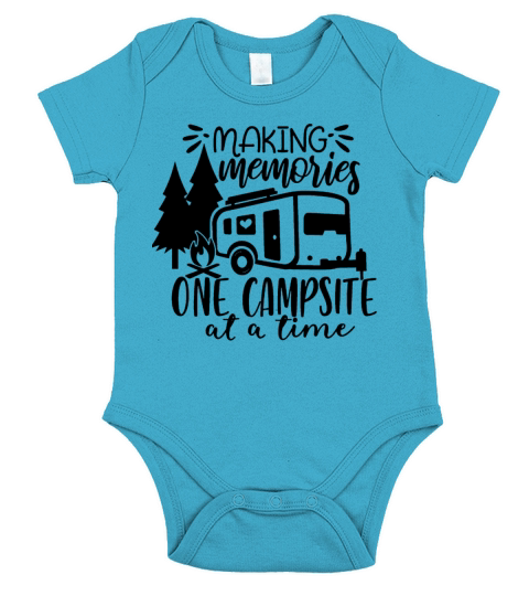Making Memories One Campsite At A Time Tshirt Short Sleeve Baby One-Piece