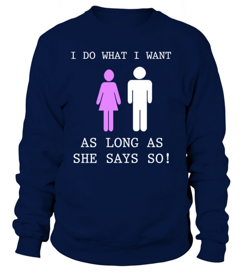 I do what i want Submissive Slave Sissy Husband Women's Sweatshirt