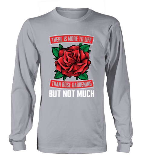 Rose Garden Roses Gardening Long sleeved Unisex