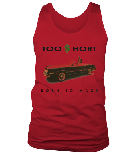Too Short Born to Mack shirt Tank Top Unisex