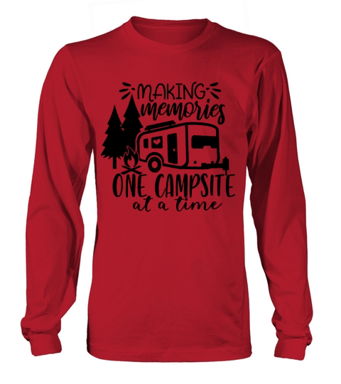 Making Memories One Campsite At A Time Tshirt Women's Long Sleeve