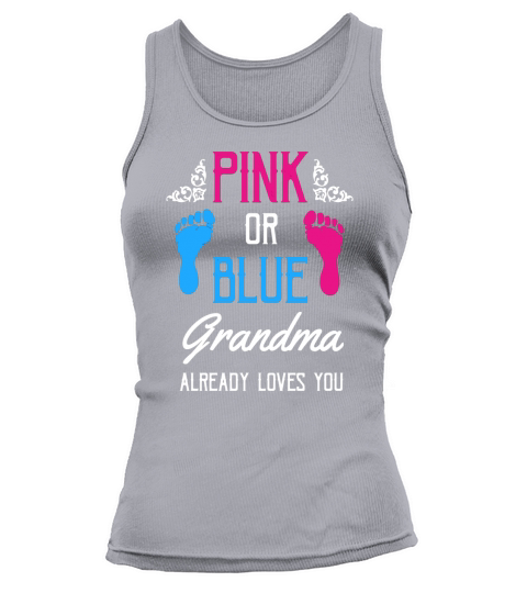 Gender Reveal Pink Or Blue Grandma Loves You Tank top Woman
