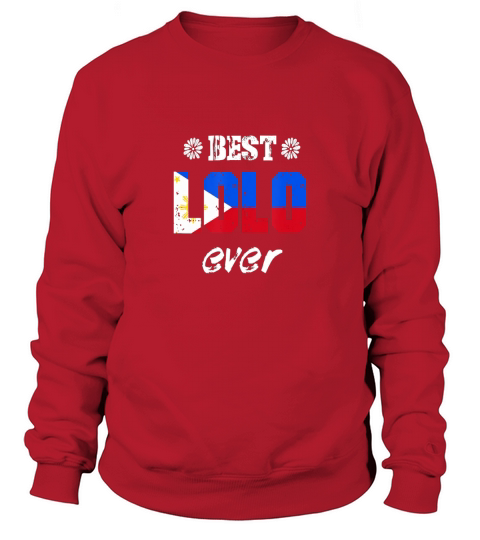 Best Lolo Ever Filipino Grandfather TShirt Sweatshirt Unisex