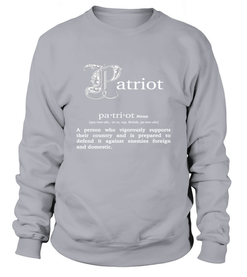 Definition Of A Patriot TShirt Sweatshirt Unisex