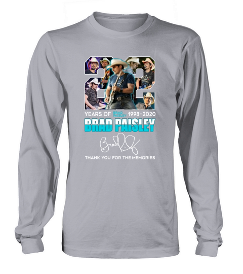 Brad Paisley 22 years of 1998 2020 thank you for the memories signature Long sleeved Unisex