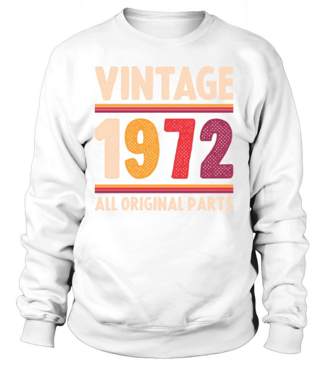 Vintage 1972 Original Parts Funny 50th Birthday Women's Sweatshirt