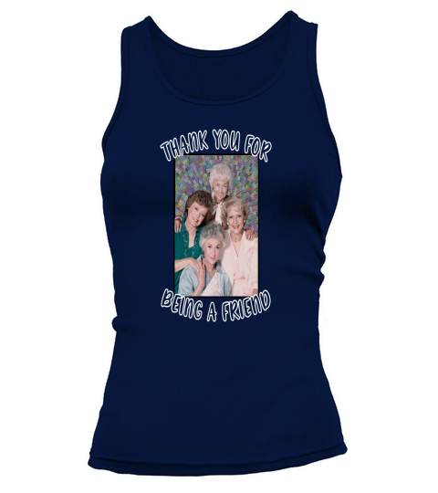 thank you for being a friend golden girls inspired Tank top Woman