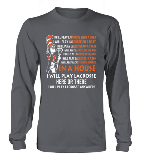 Dr Seuss I will play Lacrosse anywhere Long sleeved Unisex