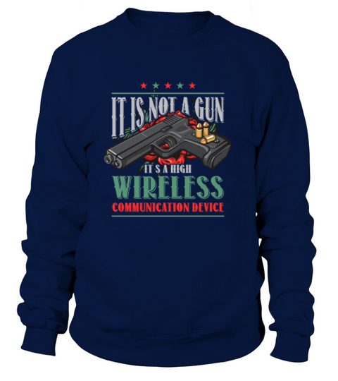 Its Not A Gun Its Wireless Communication Device Women's Sweatshirt