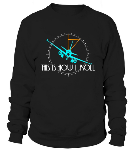 This Is How We Roll Pilot Shirt Funny Airplane Air Women's Sweatshirt