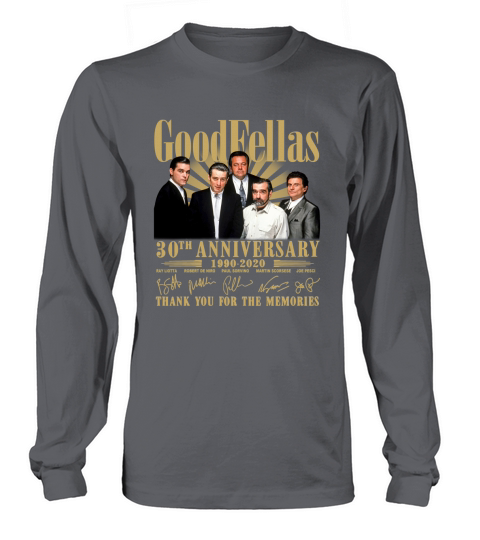 Goodfellas 30th anniversary 1990 2020 thank you for the memories signatures Long sleeved Unisex