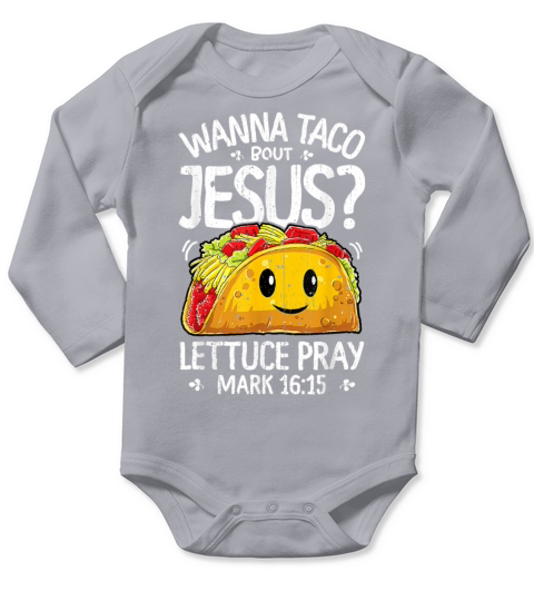Wanna Taco Bout Jesus Cinco De Mayo Women Men Chri Long Sleeve Baby One-Piece
