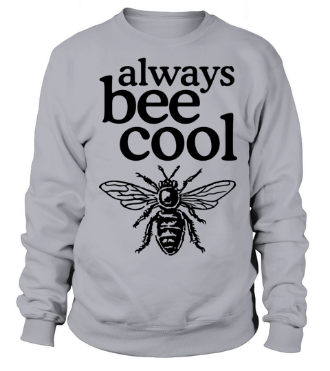 Always bee cool Women's Sweatshirt