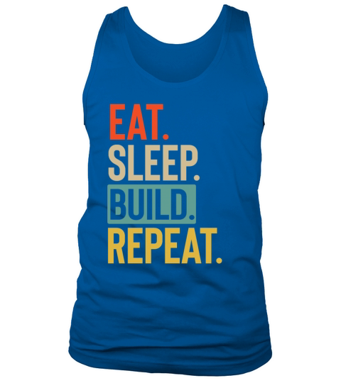 Eat Sleep build Repeat retro vintage colors Tank Top Unisex