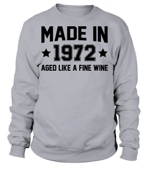 Made In 1972 Aged Like A Fine Wine Women's Sweatshirt