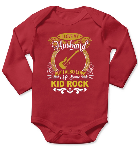 Kid Rock - I love my husband Long Sleeve Baby One-Piece