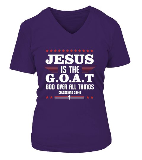 Official Jesus It The Goat God Over All Things Colossians 2 9 10 V-neck T-Shirt Woman