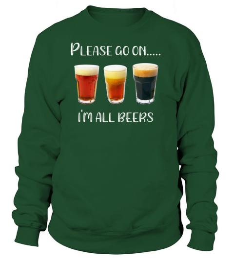 Beer Im all Beers Funny Beer Drinker Craft Beer Women's Sweatshirt